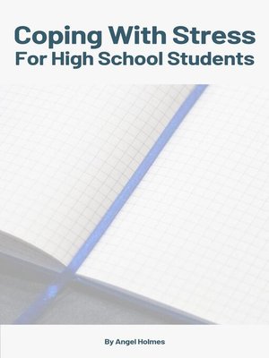 cover image of Coping With Stress For High School Students